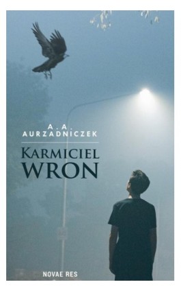Karmiciel wron - A. A. Aurzadniczek - Ebook - 978-83-8313-646-2