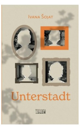 Unterstadt - Ivana šojat - Ebook - 978-83-963095-4-9