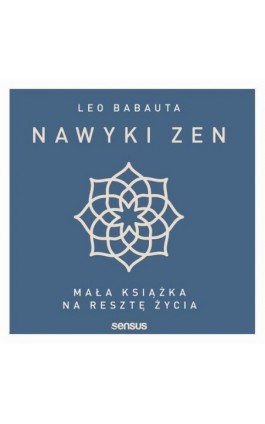 Nawyki zen. Mała książka na resztę życia - Leo Babauta - Audiobook - 978-83-289-0178-0