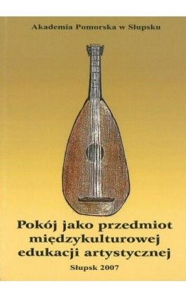 Pokój jako przedmiot międzykulturowej edukacji artystycznej - Ebook - 83-7467-047-9