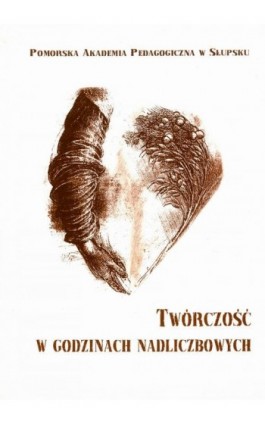 Twórczość w godzinach nadliczbowych - Ebook - 83-88731-68-8