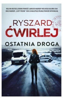 Ostatnia droga - Ryszard Ćwirlej - Ebook - 978-83-287-2809-7