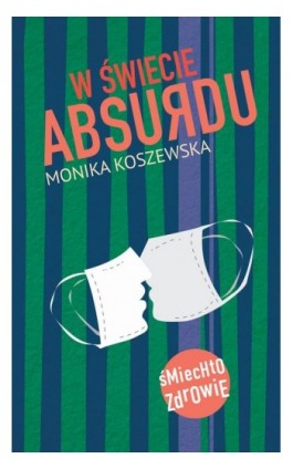 W świecie absurdu - Monika Koszewska - Ebook - 978-83-967747-2-9