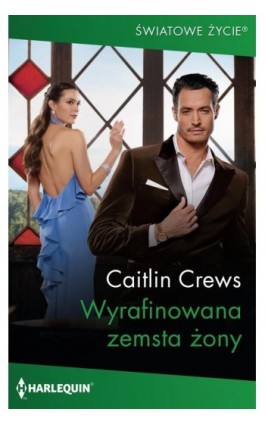 Wyrafinowana zemsta żony - Caitlin Crews - Ebook - 978-83-276-9325-9