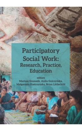 Participatory Social Work: Research, Practice, Education - Mariusz Granosik - Ebook - 978-83-8142-349-6