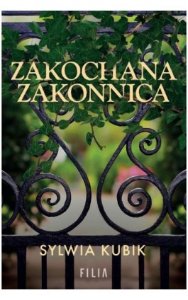 Zakochana zakonnica - Sylwia Kubik - Ebook - 978-83-8280-919-0