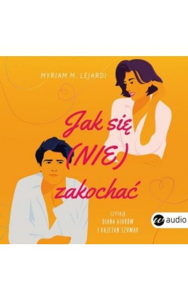 Jak się (nie) zakochać - Myriam M.lejardi - Audiobook - 978-83-8032-950-8