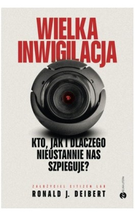 Wielka inwigilacja - Ronald J. Deibert - Ebook - 978-83-8032-929-4