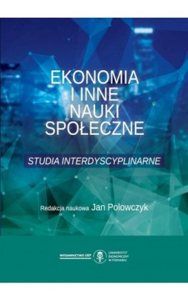 Ekonomia i inne nauki społeczne. Studia interdyscyplinarne - Ebook - 978-83-8211-192-7