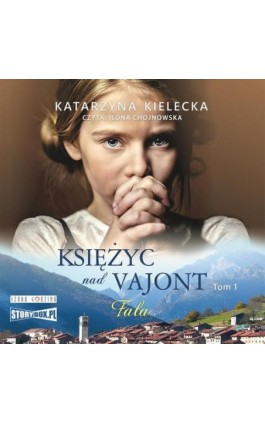 Księżyc nad Vajont. Tom 1. Fala - Katarzyna Kielecka - Audiobook - 978-83-8334-719-6