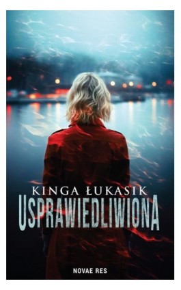 Usprawiedliwiona - Kinga Łukasik - Ebook - 978-83-8313-793-3