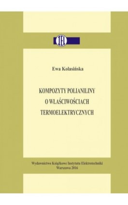 Kompozyty polianiliny o właściwościach termoelektrycznych - Ewa Kolasińska - Ebook - 978-83-61956-47-1