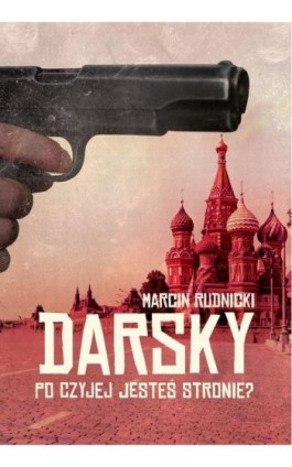 Darsky. Po czyjej jesteś stronie? - Marcin Rudnicki - Ebook - 978-83-964943-1-3