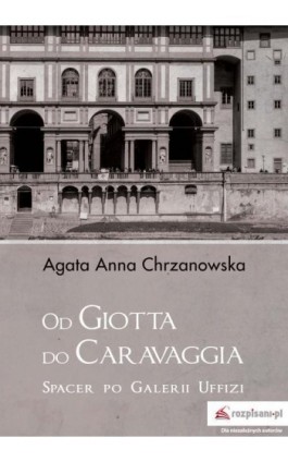 Od Giotta do Caravaggia - Agata Anna Chrzanowska - Ebook - 978-83-961055-1-6