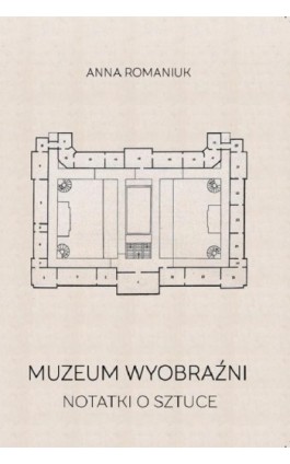 Muzeum wyobraźni - Anna Romaniuk - Ebook - 978-83-966042-1-7