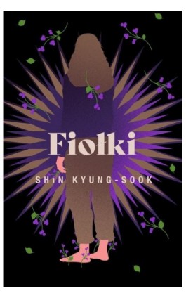 Fiołki - Kyung-Sook Shin - Ebook - 9788366658349