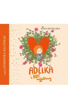 Adelka i kot wyjątkowy - Anna Bichalska - Audiobook - 978-83-7551-799-6