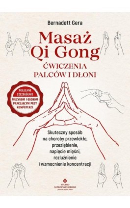 Masaż Qi Gong. Ćwiczenia palców i dłoni - Bernadett Gera - Ebook - 978-83-8301-597-2