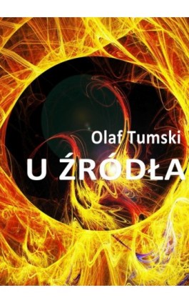 U źródła - Olaf Tumski - Ebook - 978-83-62480-15-9