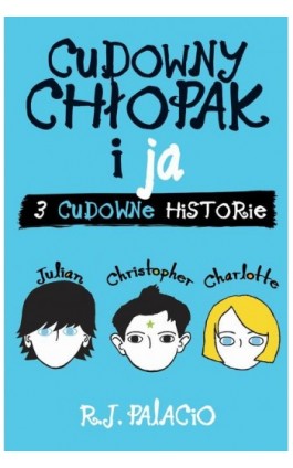 Cudowny chłopak i ja: trzy cudowne historie - R.J. Palacio - Ebook - 978-83-8125-245-4