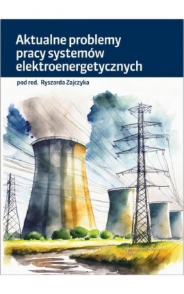 Aktualne problemy pracy systemów elektroenergetycznych - Paweł Albrechtowicz - Ebook - 978-83-7348-900-4