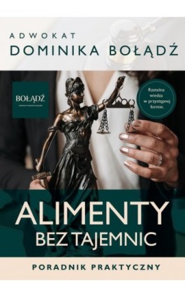 Alimenty bez tajemnic. Poradnik Praktyczny - Dominika Bołądź - Ebook - 978-83-65185-99-0