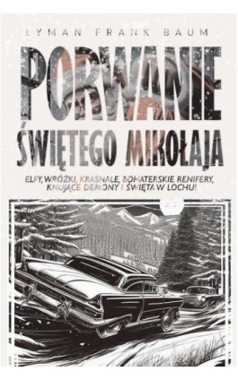 Porwanie Świętego Mikołaja - Lyman Frank Baum - Ebook - 978-83-65185-94-5