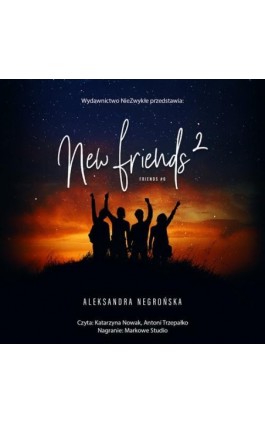 New Friends 2 - Aleksandra Negrońska - Audiobook - 978-83-8362-182-1