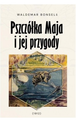 Pszczółka Maja i jej przygody - Waldemar Bonsels - Ebook - 978-83-65185-92-1