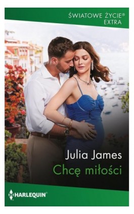 Chcę miłości - Julia James - Ebook - 978-83-8342-016-5