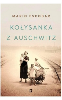 Kołysanka z Auschwitz - Kołysanka Z Auschwitz - Ebook - 978-83-66234-89-5