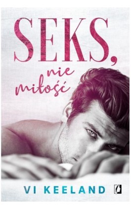 Seks, nie miłość - Vi Keeland - Ebook - 978-83-66520-23-3