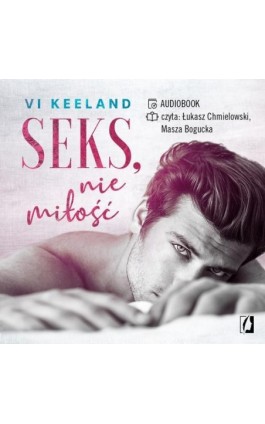 Seks, nie miłość - Vi Keeland - Audiobook - 978-83-66654-76-1