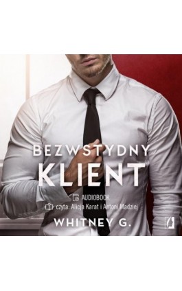 Bezwstydny klient. Intensywne doznania - Whitney G. - Audiobook - 978-83-66654-74-7