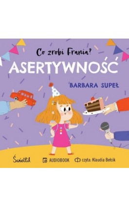 Asertywność. Co zrobi Frania? Tom 4 - Barbara Supeł - Audiobook - 978-83-8321-644-7