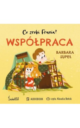 Współpraca. Co zrobi Frania? Tom 1 - Barbara Supeł - Audiobook - 978-83-8321-640-9