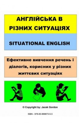 Situational English АНГЛІЙСЬКА В РІЗНИХ СИТУАЦІЯХ - Jacek Gordon - Ebook - 978-83-968673-5-3