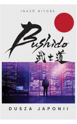 Bushido. Dusza Japonii - Nitobe Inazō - Ebook - 978-83-65185-96-9