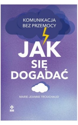 Jak się dogadać - Marie-Jeanne Trouchaud - Ebook - 978-83-89622-96-9