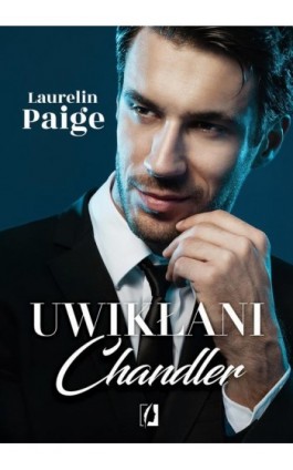 Chandler. Uwikłani. Tom 5 - Laurelin Paige - Ebook - 978-83-65506-49-8