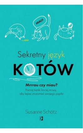 Sekretny język kotów - Susanne Schötz - Ebook - 978-83-66436-80-0