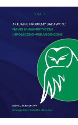 Aktualne problemy badawcze. Nauki humanistyczne i społeczno-pedagogiczne - Ebook - 978-83-67907-13-2