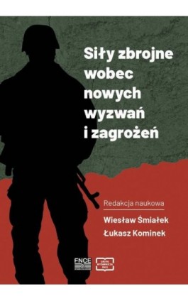 Siły zbrojne wobec nowych wyzwań i zagrożeń - Ebook - 978-83-67786-58-4