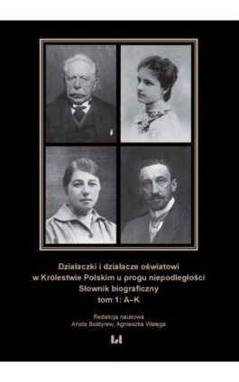 Działaczki i działacze oświatowi w Królestwie Polskim u progu niepodległości - Ebook - 978-83-8331-335-1