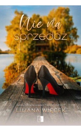 Nie na sprzedaż - Liliana Więcek - Ebook - 978-83-8362-204-0