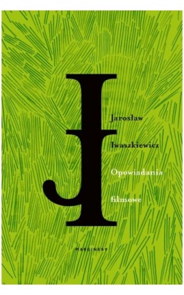 Opowiadania filmowe - Jarosław Iwaszkiewicz - Ebook - 978-83-67262-90-3
