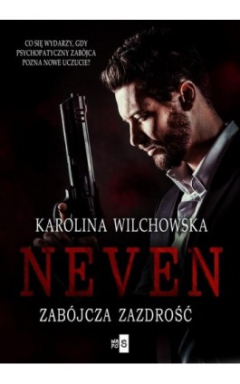 Neven. Zabójcza zazdrość #2 - Karolina Wilchowska - Ebook - 978-83-8290-410-9