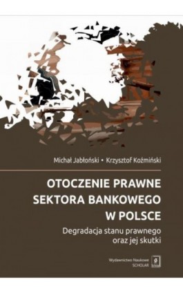 Otoczenie prawne sektora bankowego w Polsce - Michał Jabłoński - Ebook - 978-83-67450-53-9