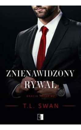 Znienawidzony rywal - T. L. Swan - Ebook - 978-83-8178-984-4