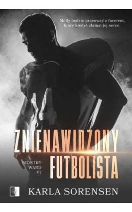 Znienawidzony futbolista - Karla Sorensen - Ebook - 978-83-8178-608-9